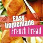 EASY HOMEMADE FRENCH BREAD RECIPE