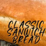 CLASSIC SANDWICH BREAD