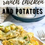 INSTANT POT RANCH CHICKEN AND POTATOES