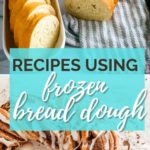 recipes using frozen dough.