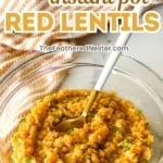 a graphic image of How to Cook Red Lentils (Instant Pot or Stove).