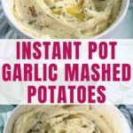 a bowl of instant pot garlic mashed potatoes