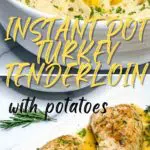 Instant Pot Turkey Tenderloins with Potatoes