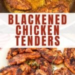 Blackened Chicken Tenders.
