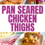 Pan Seared Chicken ThighsPan Seared Chicken Thighs