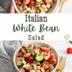 a graphic of Tuscan bean salad with two pictures of them in a bowl and a text on the center saying "Italian White Bean Salad".