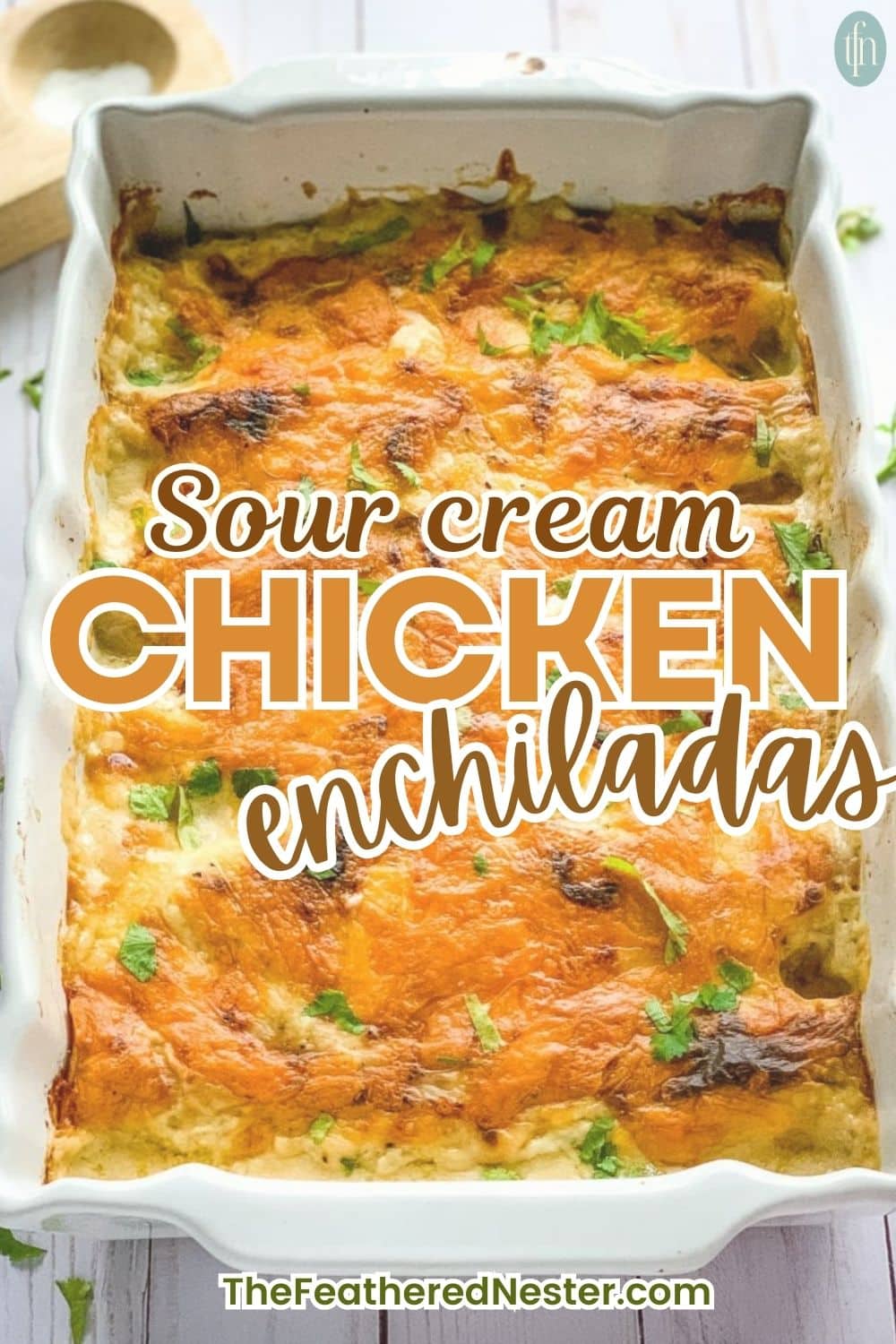 Sour Cream Chicken Enchiladas - The Feathered Nester