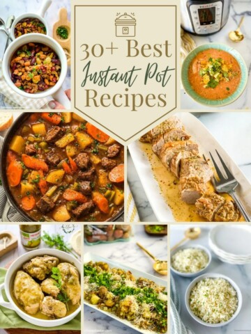 photo collage of Instant Pot recipes with a text "30+ Best Instant Pot Recipes" written at the top.