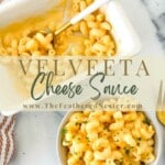 top view photo of Macaroni with Velveeta cheese sauce in a bowl and another one in a serving platter. With text at the center that says, "Velveeta Cheese Sauce www.TheFeatheredNester.com".