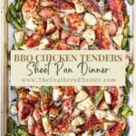 A pan of BBQ Chicken tenders with Potatoes and green beans. With writings on the middle part that says, BBQ Chicken tenders sheet pan dinner www.TheFeatheredNester.com