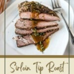 A plate of Sirloin tip roast with fork and text at the lower part of the graphic that says, "sirloin tip roast slow cooker recipe www.thefeatherednester.com"