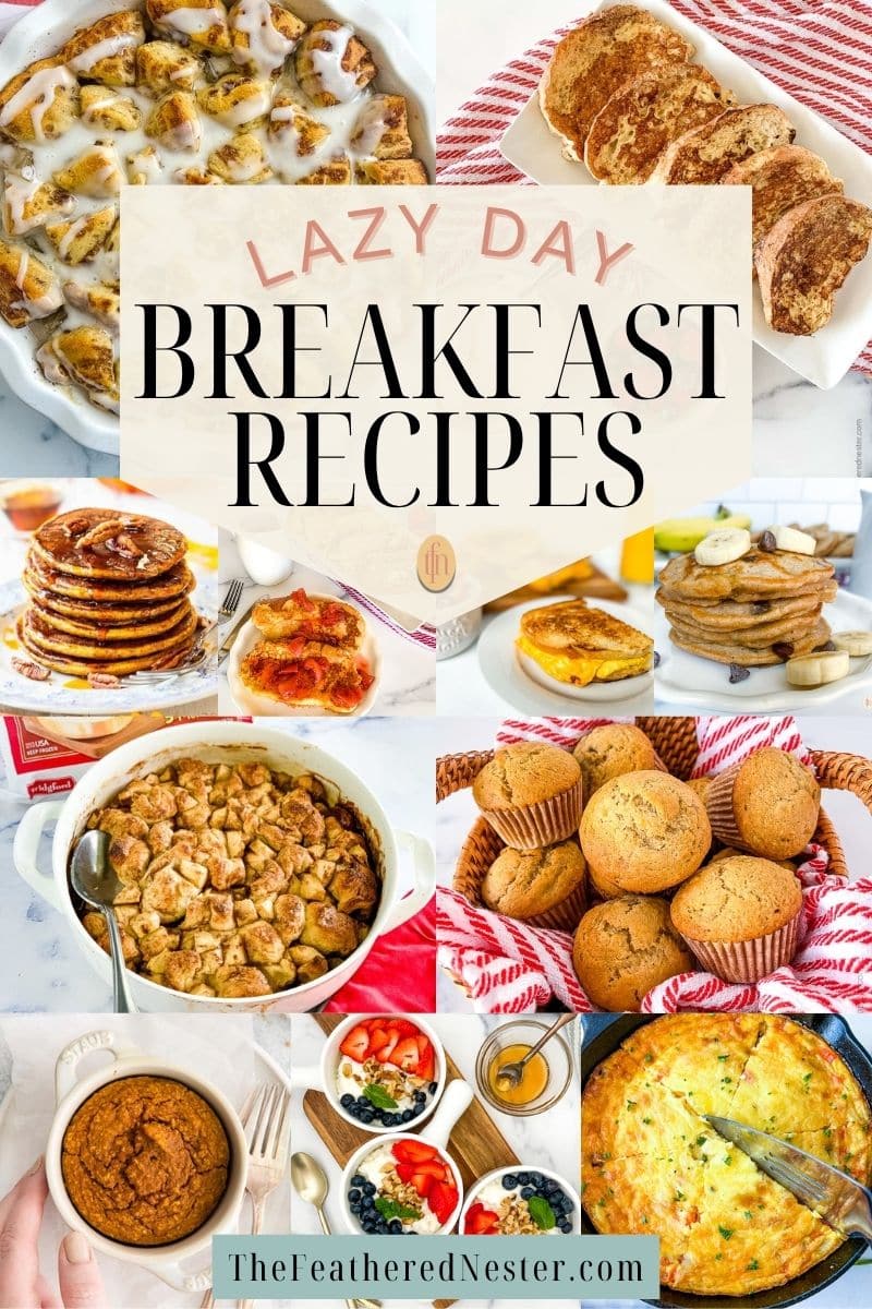 A collage featuring nine different breakfast dishes with the title "LAZY DAY BREAKFAST RECIPES" overlayed on the center. The dishes include cinnamon rolls, pancakes, French toast, a breakfast sandwich, baked goods, and a frittata/casserole. The bottom banner reads "TheFeatheredNester.com".